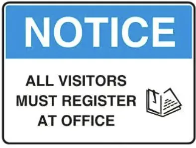 NT 07 — NOTICE - ALL VISITORS MUST REGISTER AT OFFICE